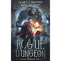 Rogue Dungeon: A litRPG Adventure (The Rogue Dungeon Book 1)