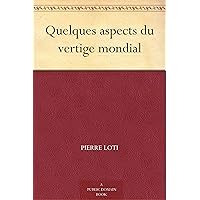 Quelques aspects du vertige mondial (French Edition) Quelques aspects du vertige mondial (French Edition) Kindle Paperback Hardcover