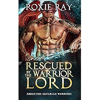 Rescued By The Warrior Lord: A SciFi Alien Romance (Lunarian Warriors Book 2)