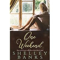 One Weekend: A moving novel about life, love, friendships, and dreams.