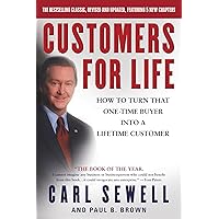 Customers for Life: How to Turn That One-Time Buyer Into a Lifetime Customer Customers for Life: How to Turn That One-Time Buyer Into a Lifetime Customer Paperback Kindle Hardcover
