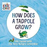How Does a Tadpole Grow?: Life Cycles with The Very Hungry Caterpillar (The World of Eric Carle) How Does a Tadpole Grow?: Life Cycles with The Very Hungry Caterpillar (The World of Eric Carle) Board book Kindle