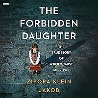 The Forbidden Daughter: The True Story of a Holocaust Survivor The Forbidden Daughter: The True Story of a Holocaust Survivor Paperback Kindle Audible Audiobook Audio CD