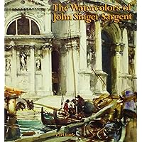 The Watercolors of John Singer Sargent The Watercolors of John Singer Sargent Paperback Hardcover