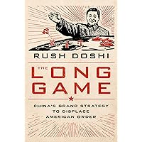 The Long Game: China's Grand Strategy to Displace American Order (Bridging the Gap) The Long Game: China's Grand Strategy to Displace American Order (Bridging the Gap) Hardcover Kindle Audible Audiobook Paperback Audio CD