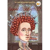 Who Was Queen Elizabeth I? Who Was Queen Elizabeth I? Paperback Kindle Audible Audiobook Library Binding