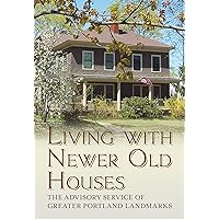 Living with Newer Old Houses (America Through Time) Living with Newer Old Houses (America Through Time) Paperback Mass Market Paperback