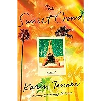 The Sunset Crowd: A Novel The Sunset Crowd: A Novel Kindle Hardcover Audible Audiobook Paperback