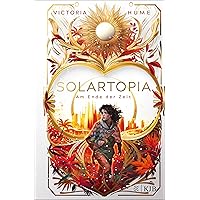 Solartopia – Bis zum Ende der Zeit: Spannende Future-Fiction ab 12 Jahren │ Utopischer Jugendroman mit starker Heldin, magischer Natur und einem Kampf ums Überleben (German Edition) Solartopia – Bis zum Ende der Zeit: Spannende Future-Fiction ab 12 Jahren │ Utopischer Jugendroman mit starker Heldin, magischer Natur und einem Kampf ums Überleben (German Edition) Kindle Audible Audiobook