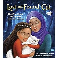 Lost and Found Cat: The True Story of Kunkush's Incredible Journey Lost and Found Cat: The True Story of Kunkush's Incredible Journey Paperback Kindle Audible Audiobook Hardcover Audio CD