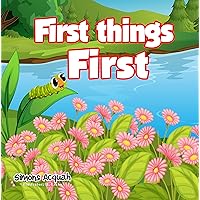 First Things First: Helping kids understand the importance of choosing to do the right thing. (Folktale adventure series Book 7) First Things First: Helping kids understand the importance of choosing to do the right thing. (Folktale adventure series Book 7) Kindle Paperback