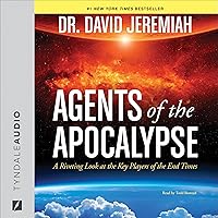 Agents of the Apocalypse: A Riveting Look at the Key Players of the End Times Agents of the Apocalypse: A Riveting Look at the Key Players of the End Times Audible Audiobook Paperback Kindle Hardcover Audio CD