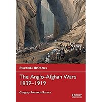 The Anglo-Afghan Wars 1839–1919 (Essential Histories) The Anglo-Afghan Wars 1839–1919 (Essential Histories) Paperback Kindle