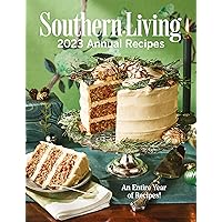 Southern Living 2023 Annual Recipes Southern Living 2023 Annual Recipes Hardcover Kindle