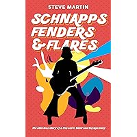 Schnapps Fenders & Flares: The hilarious diary of a 70s cover band touring Germany. Schnapps Fenders & Flares: The hilarious diary of a 70s cover band touring Germany. Kindle Paperback