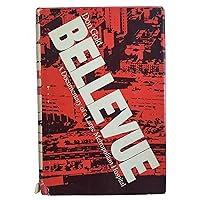 Bellevue: A documentary of a large metropolitan hospital Bellevue: A documentary of a large metropolitan hospital Hardcover Paperback