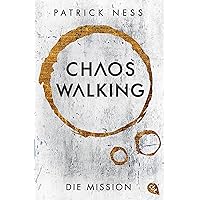 Chaos Walking - Die Mission (E-Only): Die Vorgeschichte zur »Chaos Walking«-Trilogie (Die Chaos-Walking-Reihe 4) (German Edition) Chaos Walking - Die Mission (E-Only): Die Vorgeschichte zur »Chaos Walking«-Trilogie (Die Chaos-Walking-Reihe 4) (German Edition) Kindle