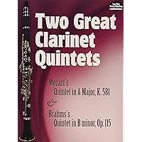 Two Great Clarinet Quintets: Mozart's Quintet in A Major, K.581 & Brahms's Quintet in B minor, Op. 115 (Dover Chamber Music Scores) Two Great Clarinet Quintets: Mozart's Quintet in A Major, K.581 & Brahms's Quintet in B minor, Op. 115 (Dover Chamber Music Scores) Paperback