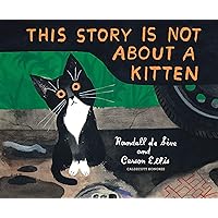 This Story Is Not About a Kitten This Story Is Not About a Kitten Hardcover Kindle