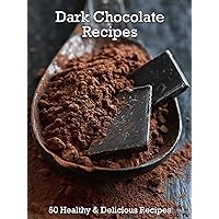 Dark Chocolate Recipes: 50 Healthy & Delicious Recipes (Superfood Book 7) Dark Chocolate Recipes: 50 Healthy & Delicious Recipes (Superfood Book 7) Kindle