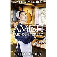Amish Friendship Bread - Book 2 (Amish Grace) Amish Friendship Bread - Book 2 (Amish Grace) Kindle Audible Audiobook Paperback