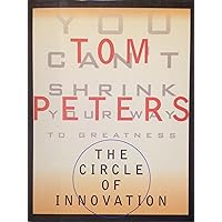 The Circle of Innovation: You Can't Shrink Your Way to Greatness The Circle of Innovation: You Can't Shrink Your Way to Greatness Hardcover Kindle Audible Audiobook Paperback Audio, Cassette