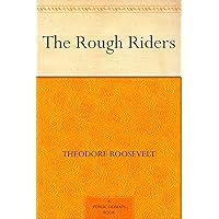The Rough Riders The Rough Riders Kindle Hardcover Audible Audiobook Paperback MP3 CD Library Binding