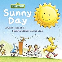 Sunny Day: A Celebration of the Sesame Street Theme Song Sunny Day: A Celebration of the Sesame Street Theme Song Board book Kindle Library Binding