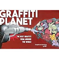 Graffiti Planet: The Best Graffiti from Around the World Graffiti Planet: The Best Graffiti from Around the World Kindle Hardcover Paperback