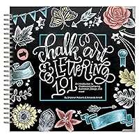 Chalk Art and Lettering 101: An Introduction to Chalkboard Lettering, Illustration, Design, and More Chalk Art and Lettering 101: An Introduction to Chalkboard Lettering, Illustration, Design, and More Spiral-bound Kindle