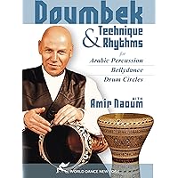 Doumbek Technique and Rhythms for Arabic Percussion, Bellydance, and Drum Circles, with Amir Naoum