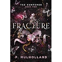 Fracture: A Dark Stepbrother College Romance (The Huntsmen Book 2) Fracture: A Dark Stepbrother College Romance (The Huntsmen Book 2) Kindle Paperback