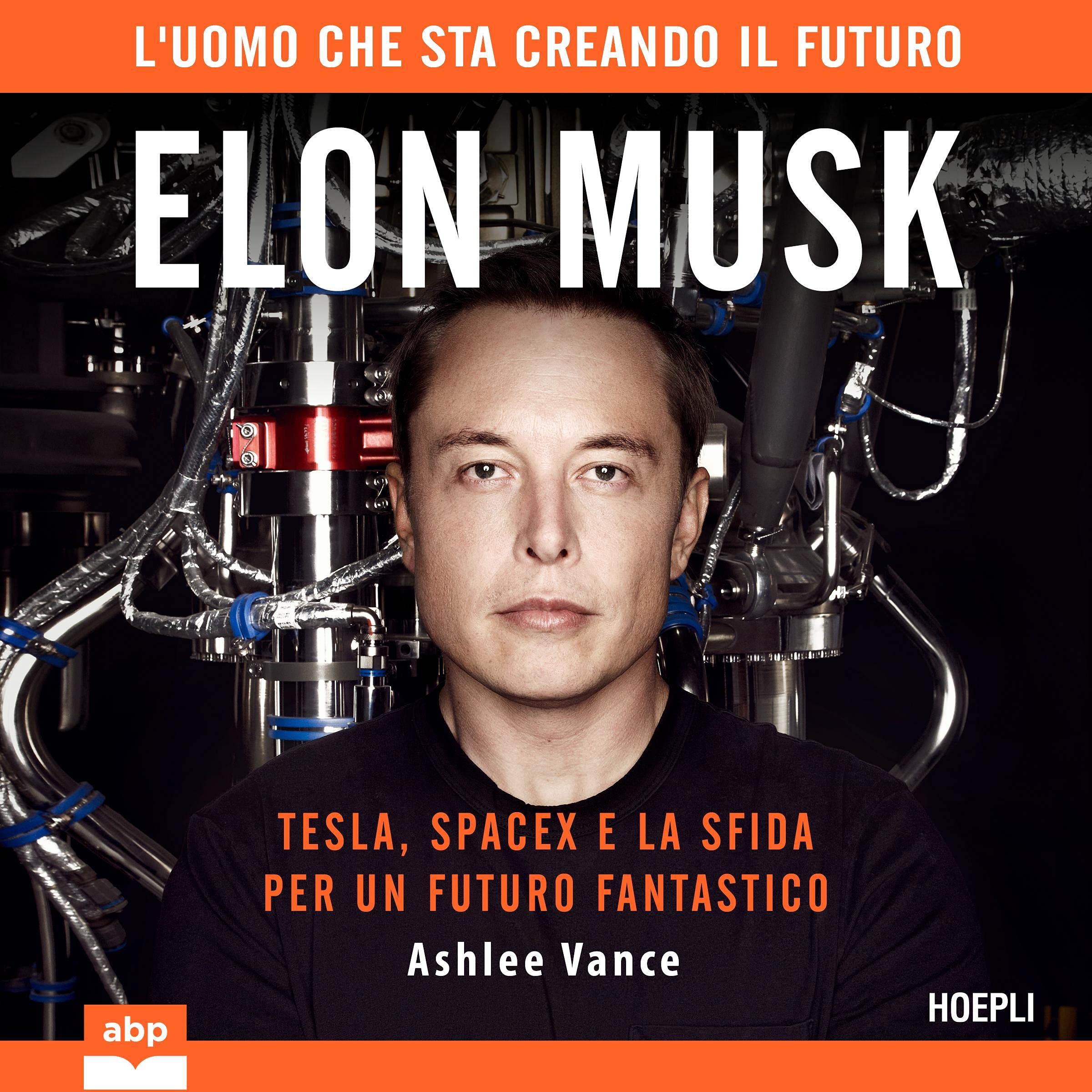 Elon Musk: Tesla, SpaceX e la sfida per un futuro fantastico