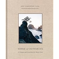 Songs of Suffering: 25 Hymns and Devotions for Weary Souls Songs of Suffering: 25 Hymns and Devotions for Weary Souls Hardcover Audible Audiobook