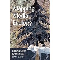 Mapping Media Ecology: Introduction to the Field (Understanding Media Ecology) Mapping Media Ecology: Introduction to the Field (Understanding Media Ecology) Paperback Kindle