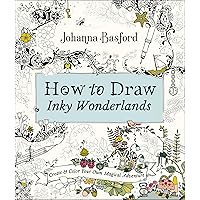 How to Draw Inky Wonderlands: Create and Color Your Own Magical Adventure How to Draw Inky Wonderlands: Create and Color Your Own Magical Adventure Paperback Spiral-bound