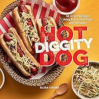 Hot Diggity Dog: 65 Great Recipes Using Brats, Hot Dogs, and Sausages Hot Diggity Dog: 65 Great Recipes Using Brats, Hot Dogs, and Sausages Hardcover Kindle
