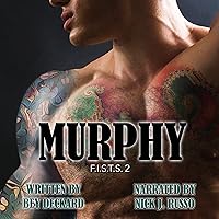 Murphy: F.I.S.T.S., Book 2 Murphy: F.I.S.T.S., Book 2 Audible Audiobook Kindle