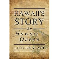 Hawaii's Story by Hawaii's Queen Hawaii's Story by Hawaii's Queen Kindle Paperback Audible Audiobook Hardcover Mass Market Paperback Audio CD