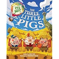 It's Not The Three Little Pigs (It’s Not a Fairy Tale) It's Not The Three Little Pigs (It’s Not a Fairy Tale) Hardcover Kindle