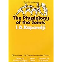 The Physiology of the Joints, Volume 3: The Trunk and the Vertebral Column, Volume 3 The Physiology of the Joints, Volume 3: The Trunk and the Vertebral Column, Volume 3 Paperback