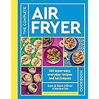 The Complete Air Fryer Cookbook: 140 super-easy, everyday recipes and techniques - THE SUNDAY TIMES BESTSELLER The Complete Air Fryer Cookbook: 140 super-easy, everyday recipes and techniques - THE SUNDAY TIMES BESTSELLER Kindle Paperback