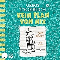 Kein Plan von nix: Gregs Tagebuch 18 Kein Plan von nix: Gregs Tagebuch 18 Kindle Audible Audiobook Hardcover