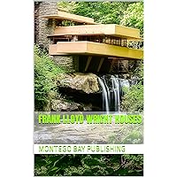 Frank Lloyd Wright Houses (Architects and Innovators) Frank Lloyd Wright Houses (Architects and Innovators) Kindle Audible Audiobook
