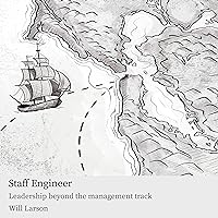 Staff Engineer: Leadership Beyond the Management Track Staff Engineer: Leadership Beyond the Management Track Paperback Audible Audiobook Kindle