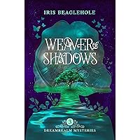 Weaver of Shadows: Dreamrealm Mysteries 3 Weaver of Shadows: Dreamrealm Mysteries 3 Kindle
