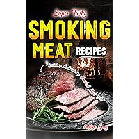 Super Tasty Smoking Meat Recipes: Including Mouthwatering Smoked Meat Dishes Super Tasty Smoking Meat Recipes: Including Mouthwatering Smoked Meat Dishes Kindle Paperback