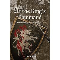 At the King's Command: A Thrilling, Medieval Historical Fiction Novel (The Mowbray Chronicles, Book 1)