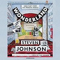 Wonderland: How Play Made the Modern World Wonderland: How Play Made the Modern World Audible Audiobook Hardcover Kindle Paperback Audio CD