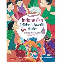 Indonesian Children's Favorite Stories: Fables, Myths and Fairy Tales (Favorite Children's Stories) Indonesian Children's Favorite Stories: Fables, Myths and Fairy Tales (Favorite Children's Stories) Hardcover